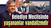 İbrahim Yurdunuseven: Belediye Meclisinde yaşananlar vandalizmdir