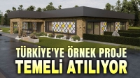 Türkiye’ye örnek projenin temeli atılıyor