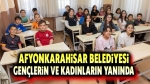 Afyonkarahisar Belediyesi’nden gençlere ve kadınlara tam destek