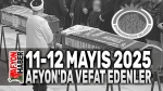 Afyonkarahisar 11-12 Mayıs vefat edenler