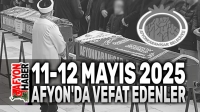 Afyonkarahisar 11-12 Mayıs vefat edenler