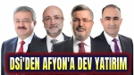 DSİ’den Afyonkarahisar’a dev yatırım
