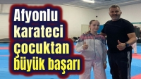 Afyonlu karateci çocuktan büyük başarı!..