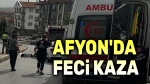 Afyon’da feci kaza, temizlik işçisinin ayağı koptu