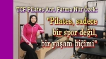 Fatma Nur Özek: Pilates, sadece bir spor değildir