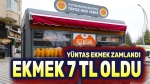 Yüntaş Halk Ekmek, 7 TL oldu