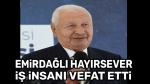 Emirdağlı iş insanı vefat etti