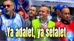 Faruk Duha Erhan: Ya adalet, ya sefalet