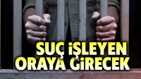 Suç işleyene en az 5 gün hapis!..