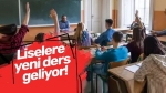 Lise son sınıflara yeni ders geliyor