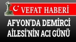Afyonkarahisar’da Demirci Ailesinin acı günü