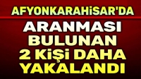 Afyon’da aranması bulunan iki şahıs yakalandı