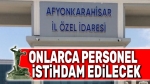 Afyonkarahisar İl Özel İdaresi 70’ten Fazla Personel Alacak!