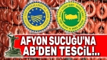 Afyon Sucuğu’na AB’den Coğrafi İşaret Tescili!