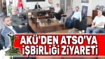 AKÜ’den ATSO’ya ziyaret