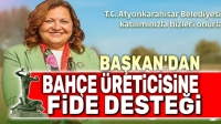 Başkan Burcu Köksal’dan bahçe üreticisine destek