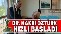 Dr. Hakkı Öztürk, göreve hızlı başladı