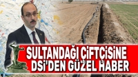 DSİ’den Sultandağı çiftçisine müjdeli haber