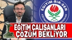 Mustafa Arslan: Eğitim çalışanları çözüm bekliyor