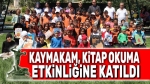 Kaymakam, Kitap Okuma etkinliğine katıldı