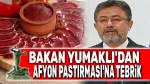 Bakan Yumaklı’dan Afyon Pastırmasına tebrik!..