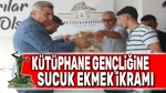 Afyon’da kütüphane gençlerine sucuk ekmek ikramı!..