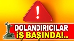 Dolandırıcılar iş başında!..