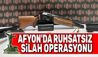 Afyon’da ruhsatsız silah operasyonu