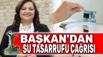 Başkan Burcu Köksal’dan Su Tasarrufu Çağrısı