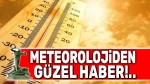 Meteorolojiden iyi haber!..