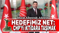 Murat Albayrak: Hedefimiz net, CHP’yi iktidara taşımak