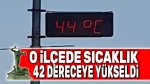 O ilçede sıcaklık 42 dereceye kadar yükseldi