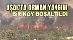 Uşak’ta orman yangını, bir köy tahliye edildi