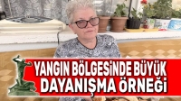 Yangın bölgesinde büyük dayanışma örneği
