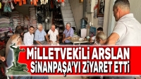 Milletvekili Arslan, Sinanpaşa’nın köylerini ziyaret etti
