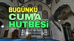 Diyanet’ten bu haftaki Cuma Hutbesi: