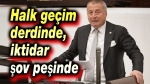 Halk geçim derdinde, iktidar şov peşinde