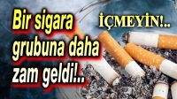 Bir sigara grubuna daha zam geldi!..