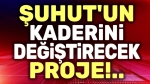 Şuhut’un kaderini değiştirecek proje!..