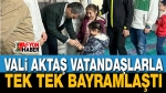 Vali Naci Aktaş Vatandaşlarla Bayramlaştı