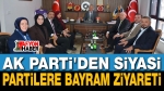 AK Parti’den Siyasi Partilere Bayram Ziyareti