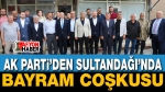 AK Parti Sultandağı Teşkilatında Bayram Coşkusu
