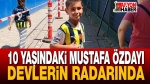 10 Yaşındaki Özdayı Devlerin Radarında