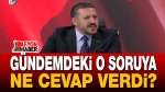 Gündemdeki o soruya ne cevap verdi?!..