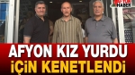Afyon Halkı Kız Yurdu İçin Kenetlendi