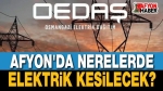 Mahalle, köy, ilçe… Afyon OEDAŞ elektrik kesintileri