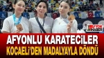 Afyonlu Karateciler Kocaeli’den Madalyayla Döndü