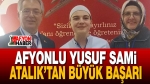 Afyonlu Yusuf Sami Atalık’tan Büyük Başarı