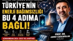 “4 Ayaklı Model” ile Tam Bağımsızlık!