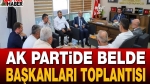 AK Parti Belde Başkanları Toplantısı Gerçekleştirildi